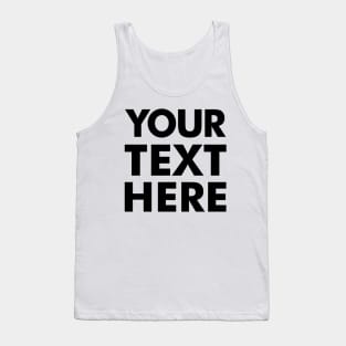 YOUR TEXT HERE [Roufxis -TP] Tank Top